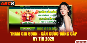 Tham gia 69VN - Sân cược đẳng cấp, uy tín 2025